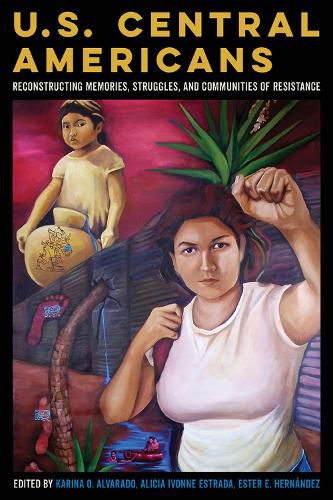 Cover image for U.S. Central Americans: Reconstructing Memories, Struggles, and Communities of Resistance