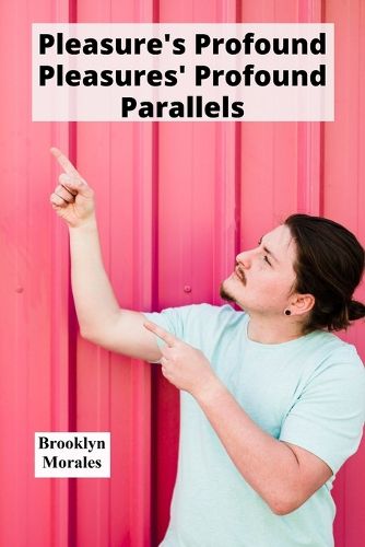 Cover image for Pleasure's Profound Pleasures' Profound Parallels