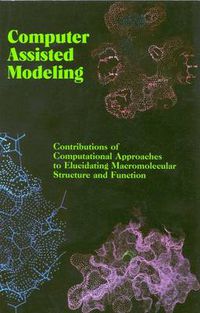 Cover image for Computer Assisted Modeling: Contributions of Computational Approaches to Elucidating Macromolecular Structure and Function