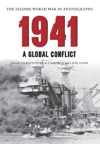 1941 The Second World War in Photographs: A Global Conflict