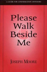 Cover image for Please Walk Beside Me: A Guide for Confirmation Sponsors