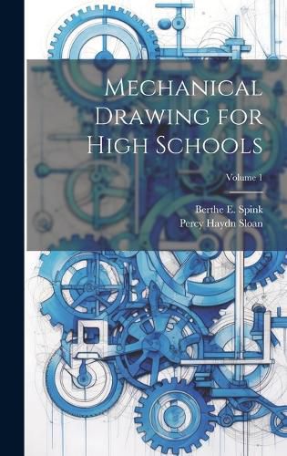 Cover image for Mechanical Drawing for High Schools; Volume 1