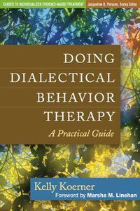 Cover image for Doing Dialectical Behavior Therapy: A Practical Guide