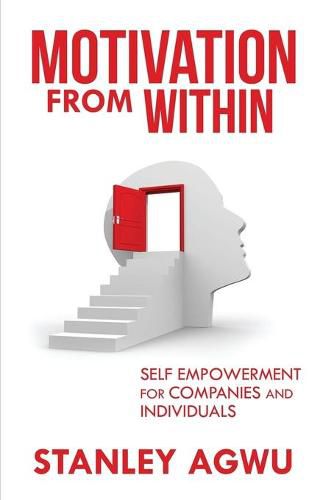 Cover image for Motivation From Within: Self Empowerment For Companies and Individuals