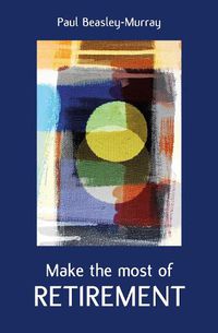 Cover image for Make the Most of Retirement