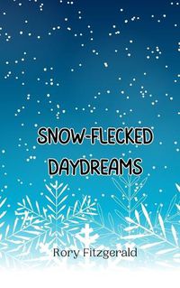 Cover image for Snow-Flecked Daydreams