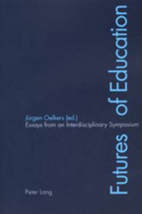 Cover image for Futures of Education: Essays from an Interdisciplinary Symposium