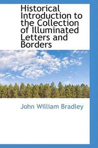 Cover image for Historical Introduction to the Collection of Illuminated Letters and Borders