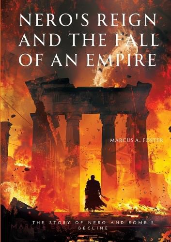 Cover image for Nero's Reign and the Fall of an Empire