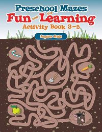 Cover image for Preschool Mazes for Fun and Learning: Activity Book 3-5