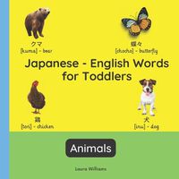 Cover image for Japanese - English Words for Toddlers - Animals