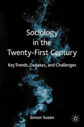 Cover image for Sociology in the Twenty-First Century: Key Trends, Debates, and Challenges