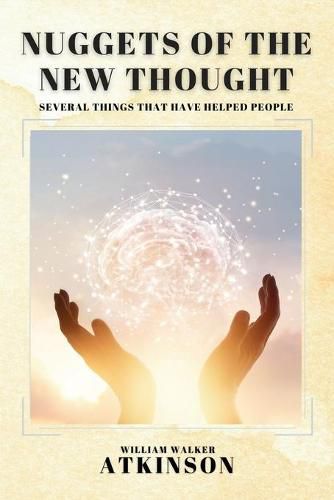 Cover image for Nuggets of the New Thought: Several Things That Have Helped People