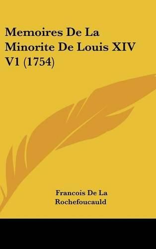 Cover image for Memoires de La Minorite de Louis XIV V1 (1754)