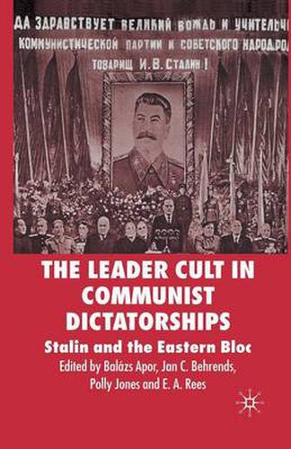 Cover image for The Leader Cult in Communist Dictatorships: Stalin and the Eastern Bloc