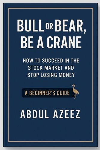 Cover image for Bull or Bear, Be a Crane