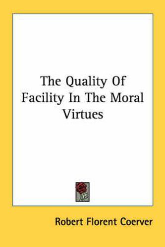 Cover image for The Quality of Facility in the Moral Virtues