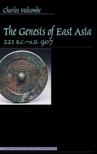 Cover image for The Genesis of East Asia, 221 B.C.-A.D. 907