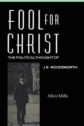 Cover image for Fool for Christ: The Intellectual Politics of J.S. Woodsworth