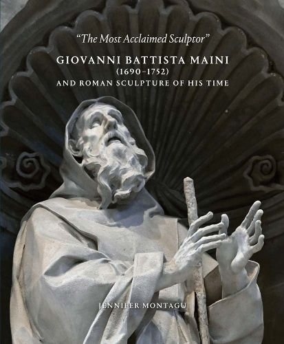 Cover image for Giovanni Battista Maini (1690-1752) and Roman Sculpture of His Time