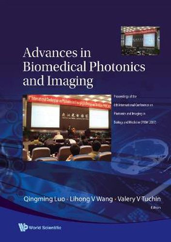 Cover image for Advances In Biomedical Photonics And Imaging - Proceedings Of The 6th International Conference On Photonics And Imaging In Biology And Medicine (Pibm 2007)