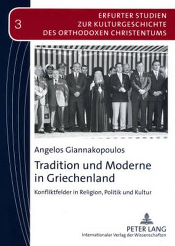 Cover image for Tradition Und Moderne in Griechenland: Konfliktfelder in Religion, Politik Und Kultur