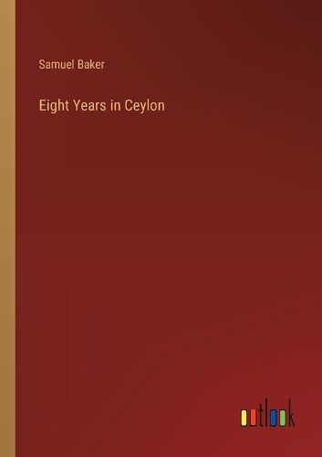 Cover image for Eight Years in Ceylon