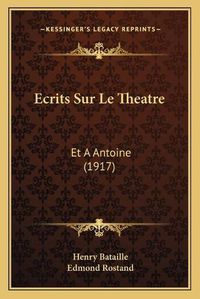 Cover image for Ecrits Sur Le Theatre: Et a Antoine (1917)