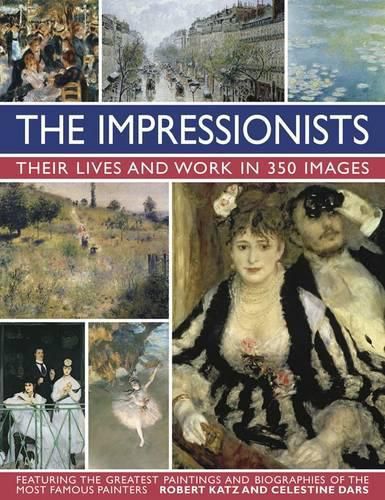 Cover image for Impressionists: Their Lives and Work in 350 Images