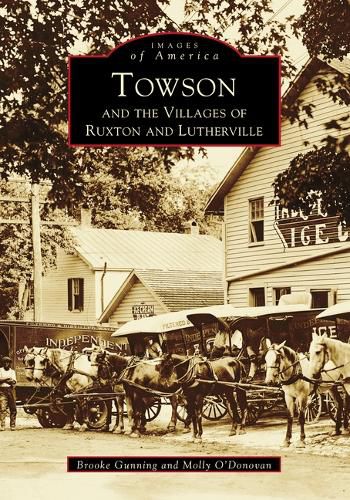Cover image for Towson and the Villages of Ruxton and Lutherville