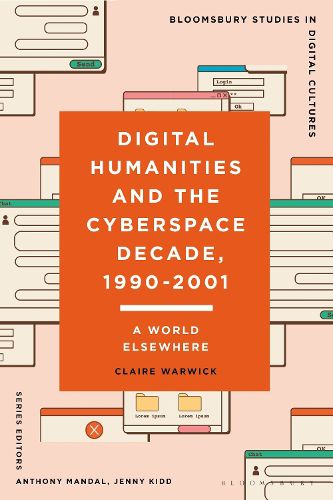 Cover image for Digital Humanities and the Cyberspace Decade, 1990-2001