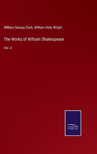 The Works of William Shakespeare: Vol. 4