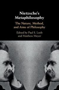 Cover image for Nietzsche's Metaphilosophy: The Nature, Method, and Aims of Philosophy