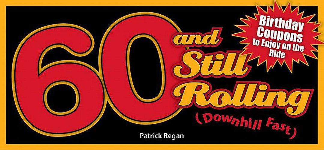 Cover image for 60 and Still Rolling (Downhill Fast): Birthday Coupons to Enjoy on the Ride