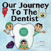 Cover image for Our Journey to the Dentist [French/English Edition]