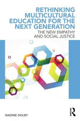 Cover image for Rethinking Multicultural Education for the Next Generation: The New Empathy and Social Justice