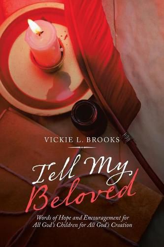 Cover image for Tell My Beloved: Words of Hope and Encouragement for All God's Children for All God's Creation