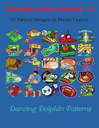 Cover image for Wonderful World of Sports 13: 25 Pattern Designs in Plastic Canvas