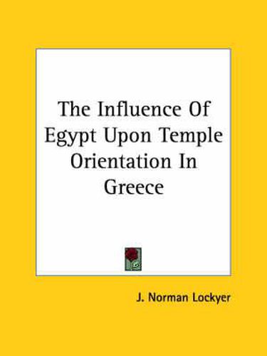 Cover image for The Influence of Egypt Upon Temple Orientation in Greece