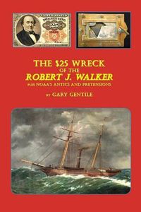 Cover image for The $25 Wreck of the Robert J. Walker