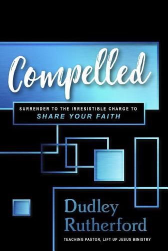 Cover image for COMPELLED: The Irresistible Call to Share Your Faith