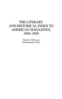 Cover image for The Literary and Historical Index to American Magazines, 1800-1850