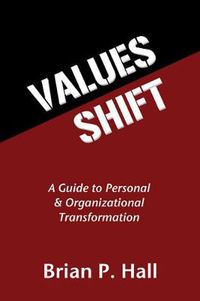 Cover image for Values Shift: A Guide to Personal and Organizational Transformation