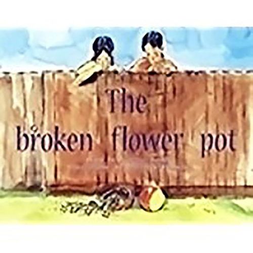 Cover image for The Broken Flower Pot: Individual Student Edition Blue (Levels 9-11)