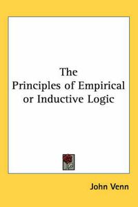 Cover image for The Principles of Empirical or Inductive Logic