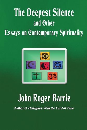 The Deepest Silence and Other Essays on Contemporary Spirituality