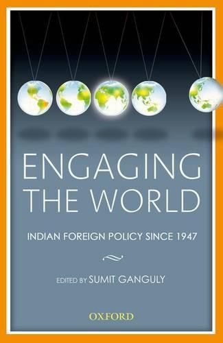 Cover image for Engaging the World: Indian Foreign Policy since 1947