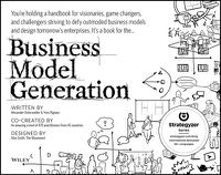 Cover image for Business Model Generation - A Handbook for Visionaries Game Changers and Challengers