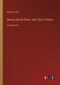 Cover image for Beauty and the Beast, and Tales of Home