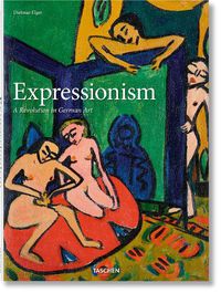 Cover image for Expressionism. A Revolution in German Art